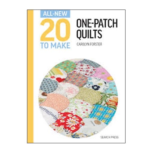 Search Press Books All-New Twenty to Make: One-Patch Quilts - The Sewing Studio
