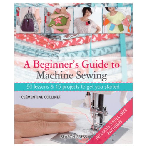 Search Press Books Beginners Guide to Machine Sewing Book - The Sewing Studio