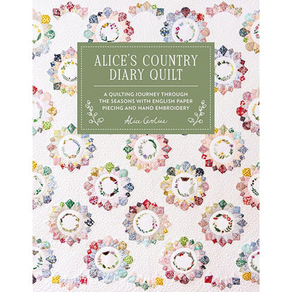 Alice’s Country Diary Quilt by Alice Garrett
