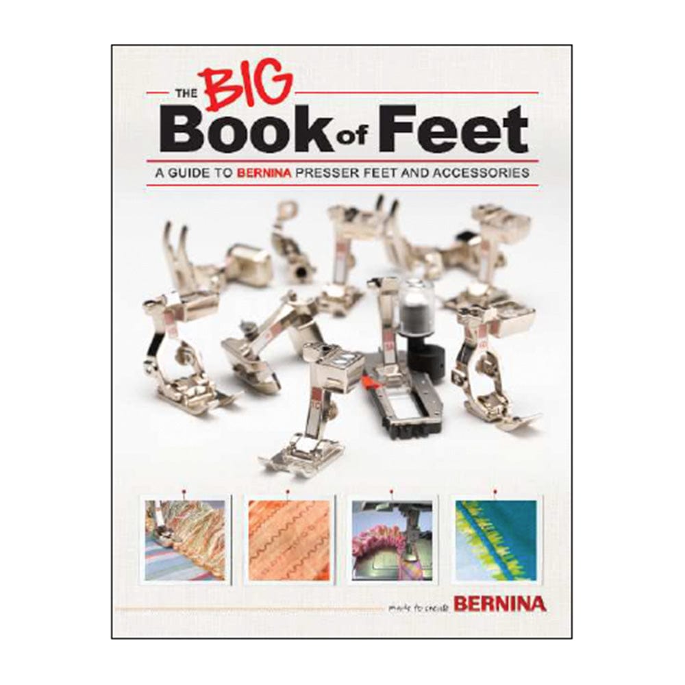 Bernina Books Bernina The Big Book of Feet  - The Sewing Studio