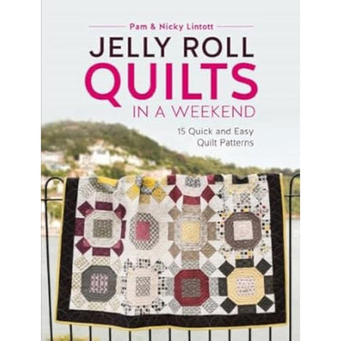 Pam and Nicky Quilts Books Jelly Roll Quilts In A Weekend By Pam and Nicky Lintott  - The Sewing Studio for sale UK - The Sewing Studio