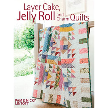 Pam and Nicky Quilts Books Layer Cake, Jelly Roll and Charm Quilts by Pam and Nicky Lintott  - The Sewing Studio for sale UK - The Sewing Studio