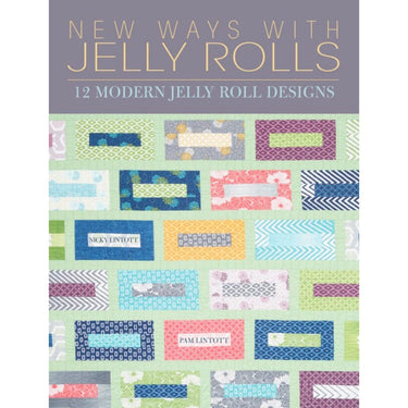 Pam and Nicky Quilts Books New Ways With Jelly Rolls: 12 Reversible Modern Jelly Roll Quilts: Book by Pam and Nicky Lintott  - The Sewing Studio for sale UK - The Sewing Studio