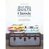Jelly Roll Quilts The Classic Collection By Pam And Nicky Lintott