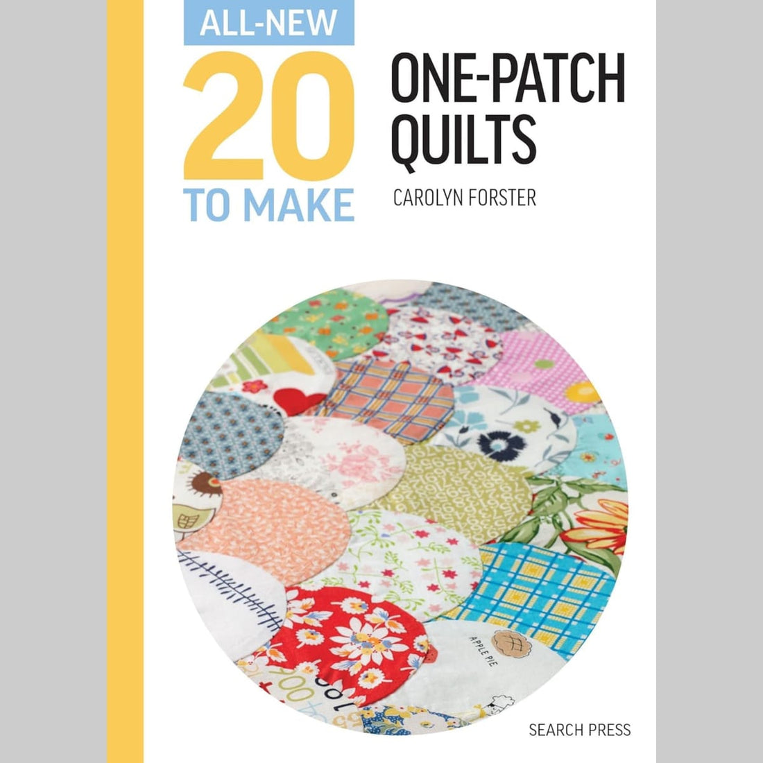 All-New Twenty to Make: One-Patch Quilts book
