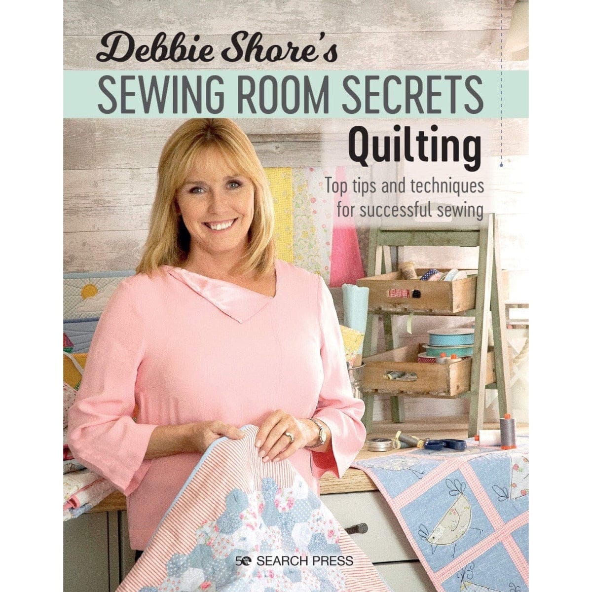 Search Press Books Debbie Shore's Sewing Room Secrets: Quilting  - The Sewing Studio