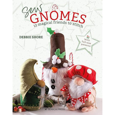 Search Press Books Sew Gnomes: 12 magical friends to stitch by Debbie Shore  - The Sewing Studio for sale UK - The Sewing Studio