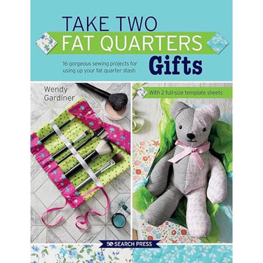 Search Press Books Take Two Fat Quarters Gifts by Wendy Gardiner  - The Sewing Studio for sale UK - The Sewing Studio